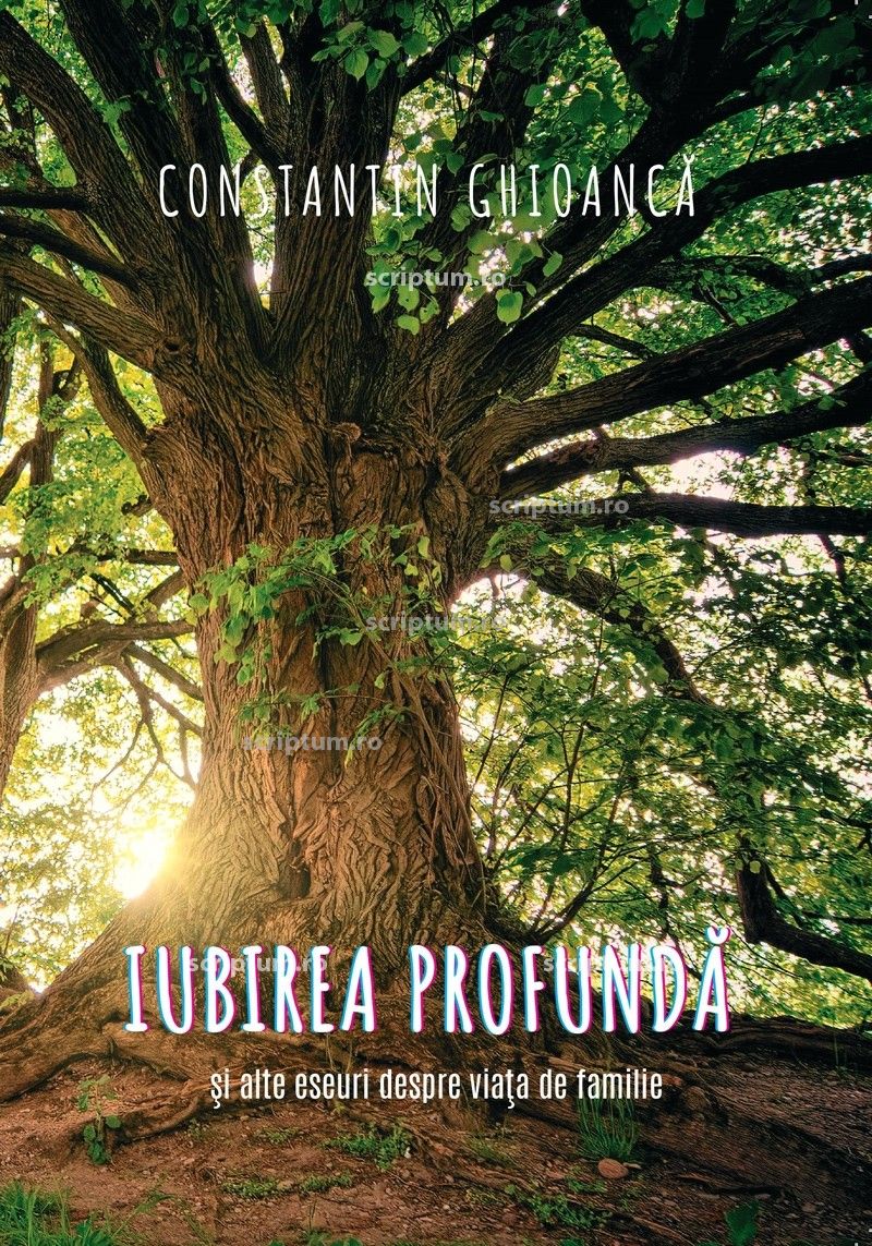 Iubirea profunda și alte eseuri despre viața de familie